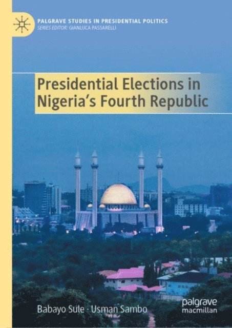 Usman Sambo, Babayo Sule - Presidential Elections in Nigeria's Fourth Republic, E-bok