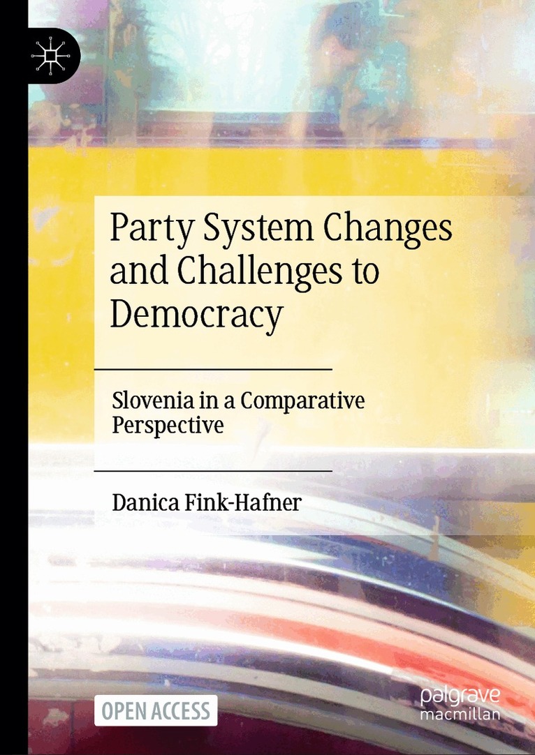 Danica Fink-Hafner - Party System Changes and Challenges to Democracy, Inbunden