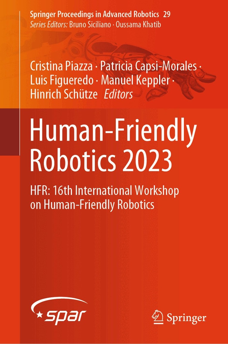 Cristina Piazza, Patricia Capsi-Morales, Luis Figueredo, Manuel Keppler, Hinrich Schütze - Human-Friendly Robotics 2023, Inbunden