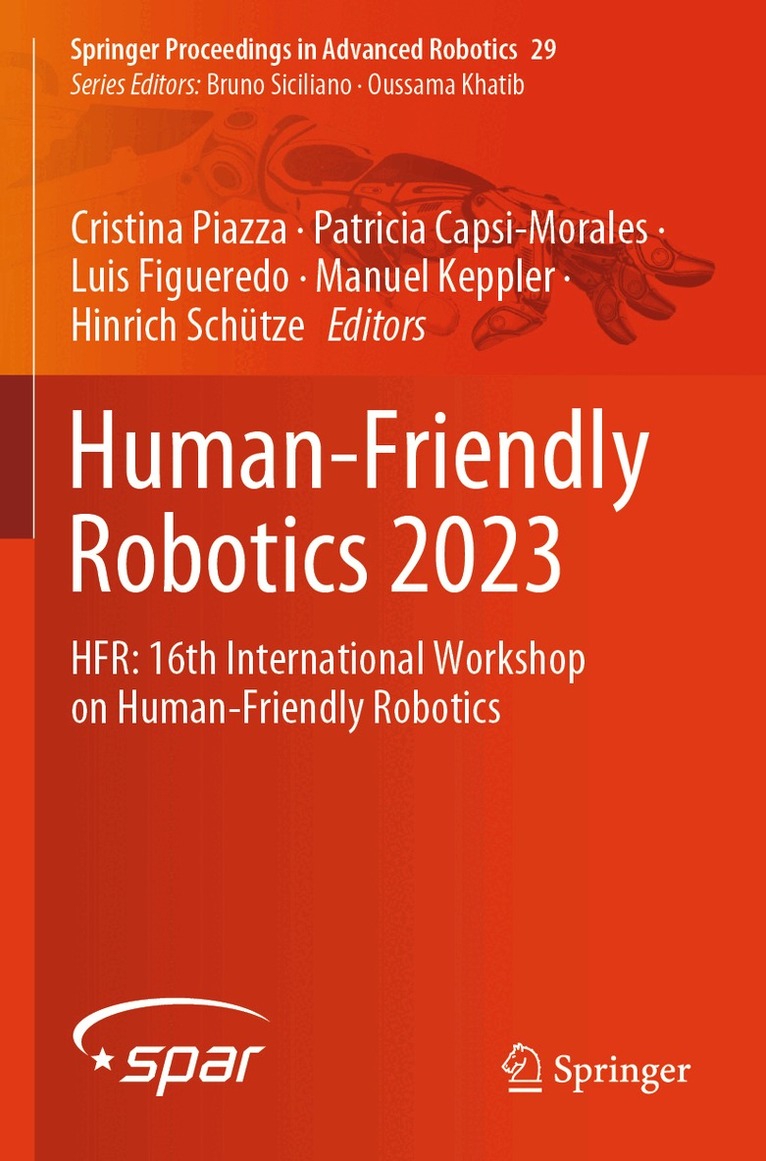 Cristina Piazza, Patricia Capsi-Morales, Luis Figueredo, Manuel Keppler, Hinrich Schütze - Human-Friendly Robotics 2023, Häftad