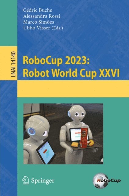 Ubbo Visser, Marco Simoes, Alessandra Rossi, Cedric Buche - RoboCup 2023: Robot World Cup XXVI, E-bok