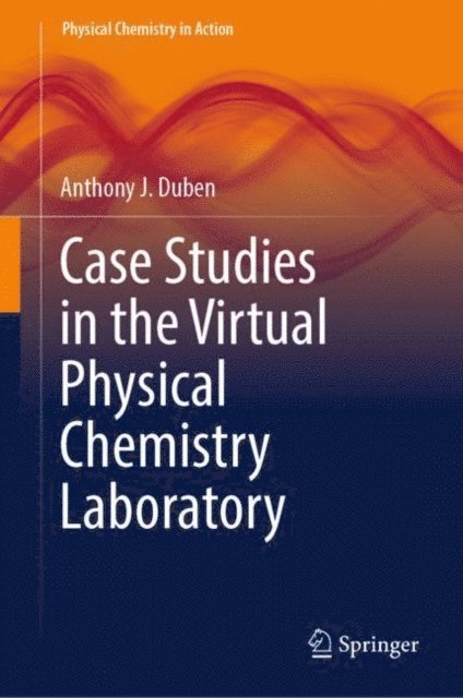 Anthony J. Duben - Case Studies in the Virtual Physical Chemistry Laboratory, E-bok