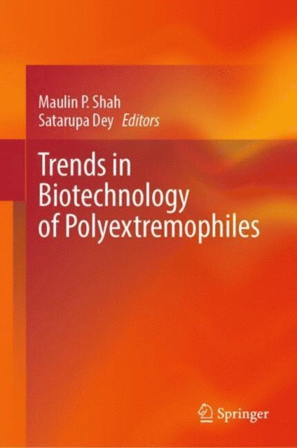 Satarupa Dey, Maulin P. Shah - Trends in Biotechnology of Polyextremophiles, E-bok