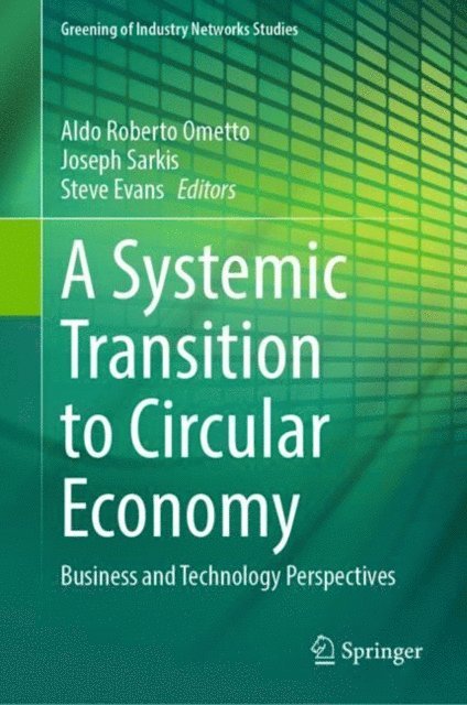 Steve Evans, Joseph Sarkis, Aldo Roberto Ometto - Systemic Transition to Circular Economy, E-bok