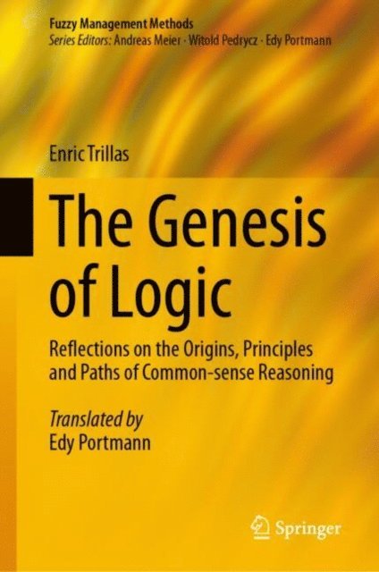 Enric Trillas - Genesis of Logic, E-bok
