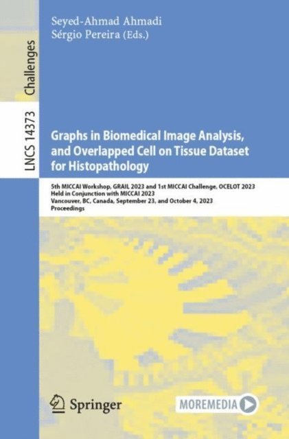 Sergio Pereira, Seyed-Ahmad Ahmadi - Graphs in Biomedical Image Analysis, and Overlapped Cell on Tissue Dataset for Histopathology, E-bok