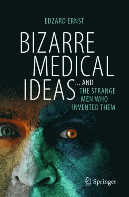 Edzard Ernst - Bizarre Medical Ideas, E-bok
