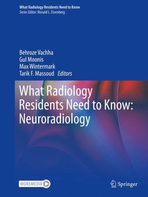 Tarik F. Massoud, Max Wintermark, Gul Moonis, Behroze A. Vachha - What Radiology Residents Need to Know: Neuroradiology, E-bok