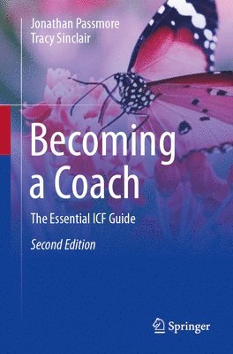 Jonathan Passmore, Tracy Sinclair - Becoming a Coach : The Essential ICF Guide, Övrigt