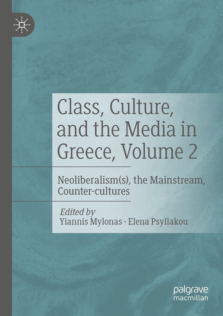 Yiannis Mylonas, Elena Psyllakou - Class, Culture, and the Media in Greece, Volume 2, Häftad. Tillgänglighet: Lägg i varukorg