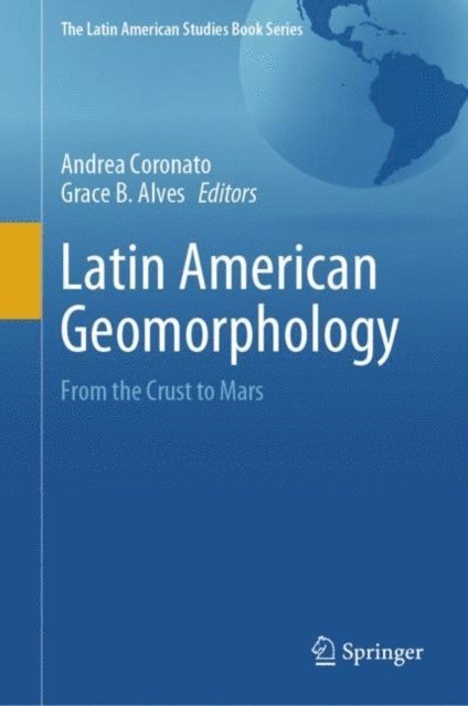 Grace B. Alves, Andrea Coronato - Latin American Geomorphology, E-bok