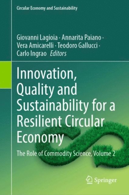 Carlo Ingrao, Teodoro Gallucci, Vera Amicarelli, Annarita Paiano, Giovanni Lagioia - Innovation, Quality and Sustainability for a Resilient Circular Economy, E-bok