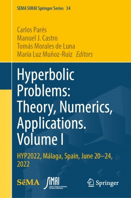 Maria Luz Munoz-Ruiz, Tomas Morales de Luna, Manuel J. Castro, Carlos Pares - Hyperbolic Problems: Theory, Numerics, Applications. Volume I, E-bok