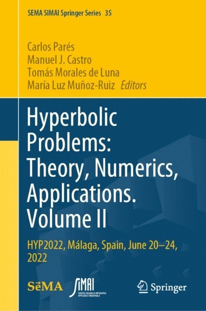 Maria Luz Munoz-Ruiz, Tomas Morales de Luna, Manuel J. Castro, Carlos Pares - Hyperbolic Problems: Theory, Numerics, Applications. Volume II, E-bok