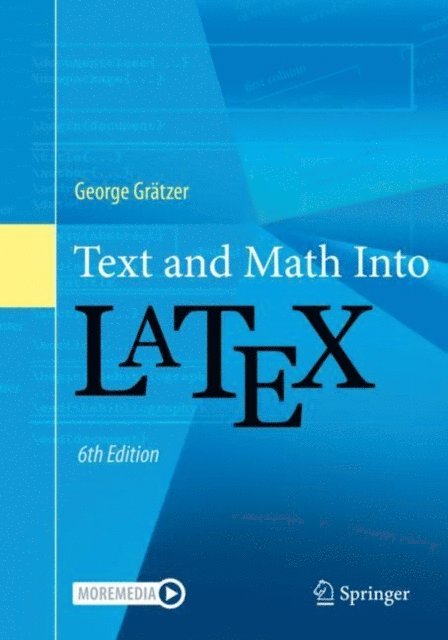 George Gratzer - Text and Math Into LaTeX, E-bok