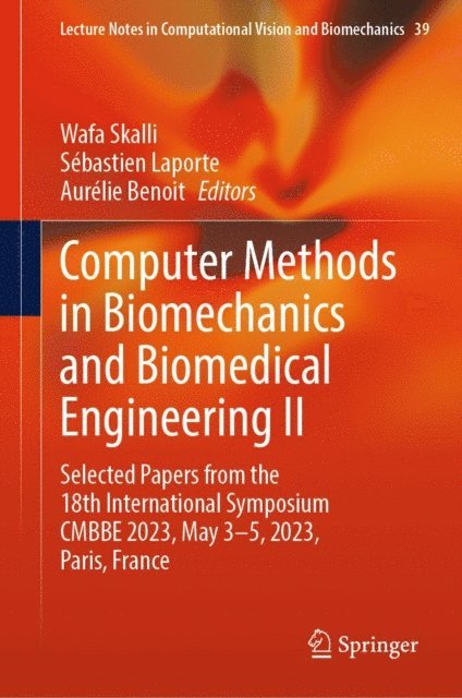 Aurelie Benoit, Sebastien Laporte, Wafa Skalli - Computer Methods in Biomechanics and Biomedical Engineering II, E-bok