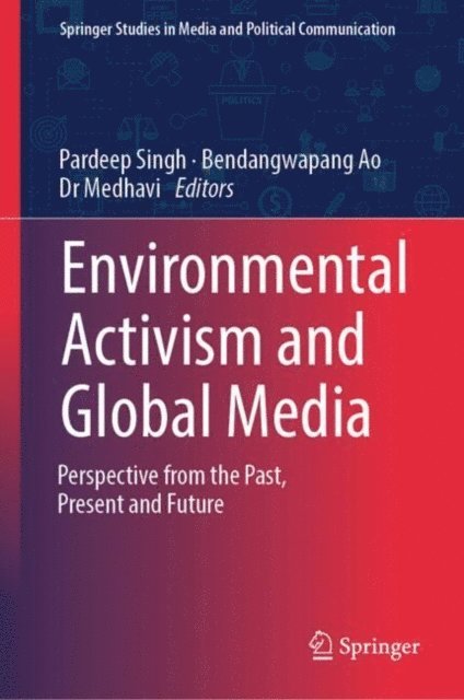 Dr Medhavi, Bendangwapang Ao, Pardeep Singh - Environmental Activism and Global Media, E-bok