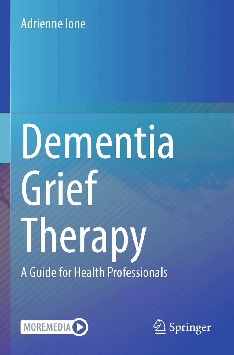 Adrienne Ione - Dementia Grief Therapy, Häftad. Tillgänglighet: Lägg i varukorg