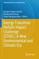 George Cristian Lazaroiu, Mariacristina Roscia, Vasile Sebastian Dancu - Energy Transition Holistic Impact Challenge (ETHIC): A New Environmental and Climatic Era, Häftad