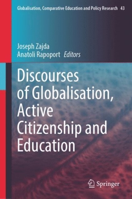 Anatoli Rapoport, Joseph Zajda - Discourses of Globalisation, Active Citizenship and Education, E-bok