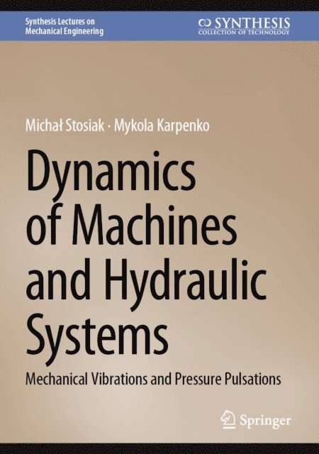Mykola Karpenko, Michal Stosiak - Dynamics of Machines and Hydraulic Systems, E-bok