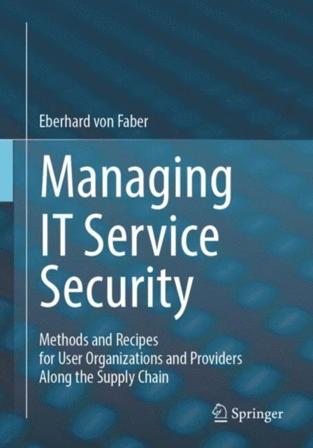Eberhard von Faber - Managing IT Service Security, E-bok