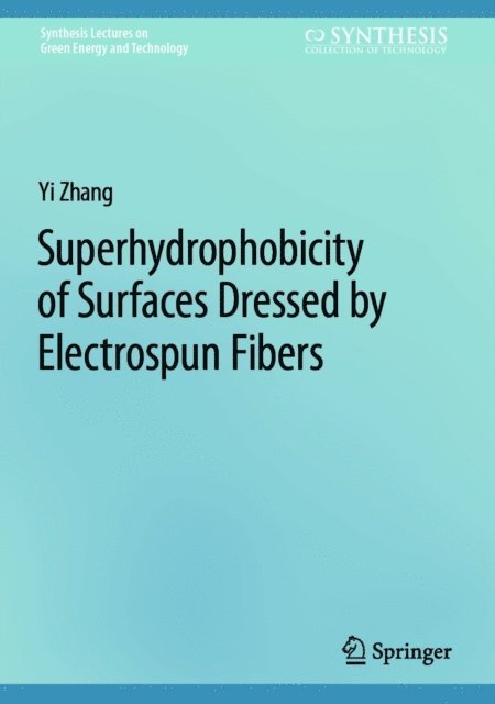 Yi Zhang - Superhydrophobicity of Surfaces Dressed by Electrospun Fibers, E-bok