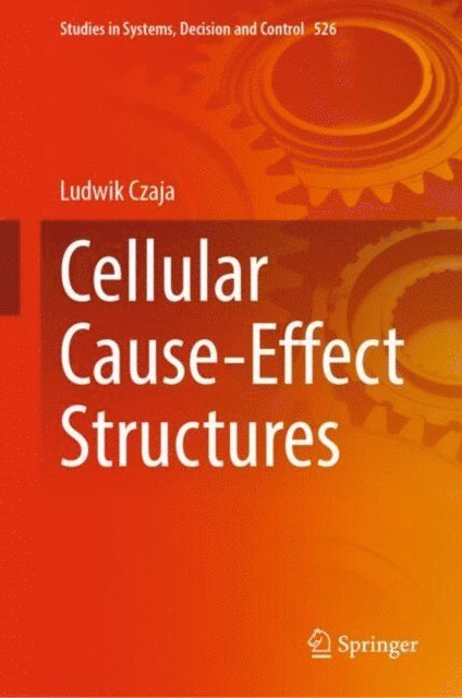 Ludwik Czaja - Cellular Cause-Effect Structures, E-bok
