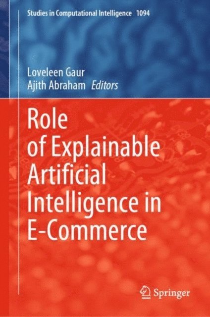 Ajith Abraham, Loveleen Gaur - Role of Explainable Artificial Intelligence in E-Commerce, E-bok