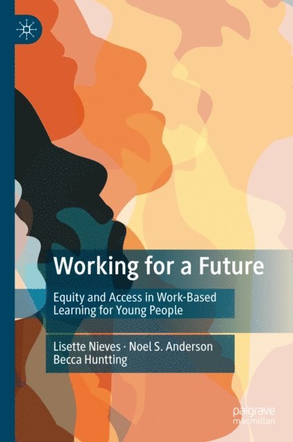 Becca Huntting, Noel S. Anderson, Lisette Nieves - Working for a Future, E-bok