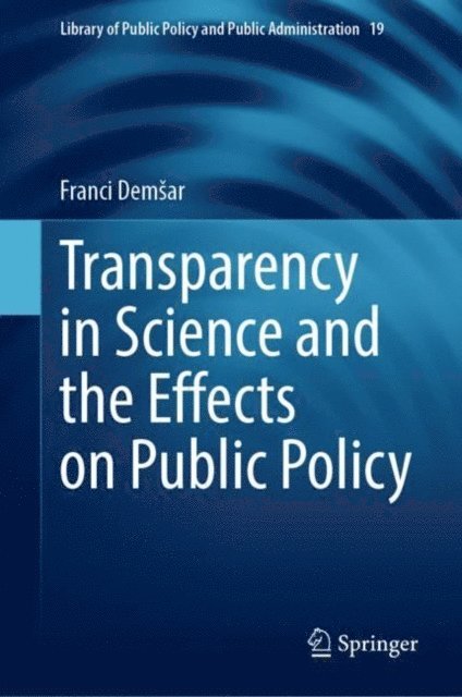 Franci Demsar - Transparency in Science and the Effects on Public Policy, E-bok