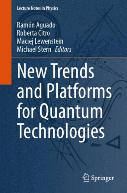 Michael Stern, Maciej Lewenstein, Roberta Citro, Ramon Aguado - New Trends and Platforms for Quantum Technologies, E-bok
