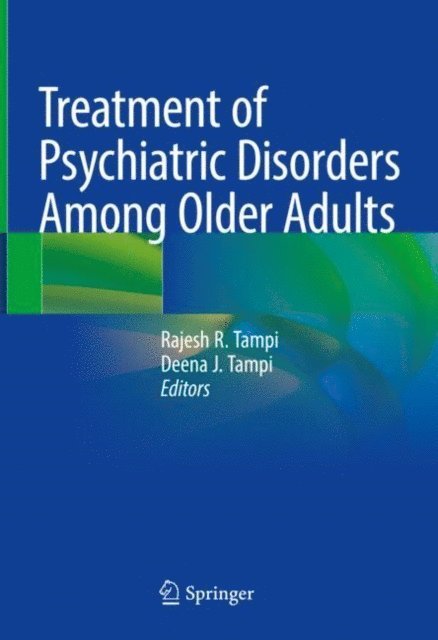 Deena J. Tampi, Rajesh R. Tampi - Treatment of Psychiatric Disorders Among Older Adults, E-bok