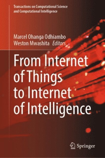 Weston Mwashita, Marcel Ohanga Odhiambo - From Internet of Things to Internet of Intelligence, E-bok