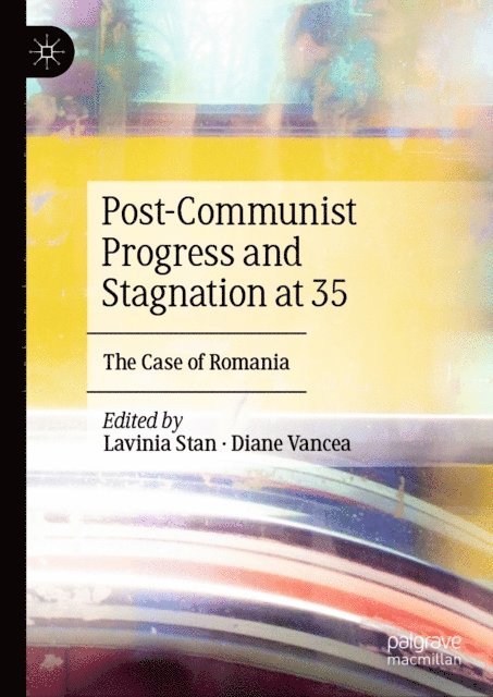 Diane Vancea, Lavinia Stan - Post-Communist Progress and Stagnation at 35, E-bok