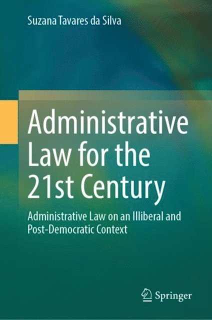 Suzana Tavares da Silva - Administrative Law for the 21st Century, E-bok