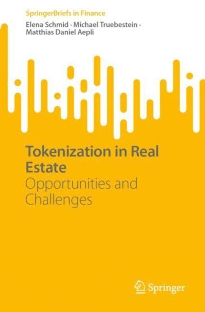 Matthias Daniel Aepli, Michael Truebestein, Elena Schmid - Tokenization in Real Estate, E-bok
