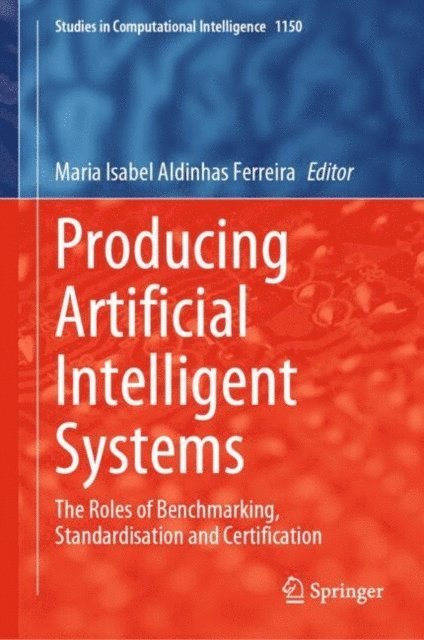 Maria Isabel Aldinhas Ferreira - Producing Artificial Intelligent Systems, E-bok