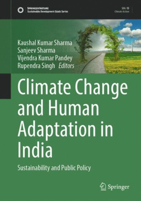 Rupendra Singh, Vijendra Kumar Pandey, Sanjeev Sharma, Kaushal Kumar Sharma - Climate Change and Human Adaptation in India, E-bok