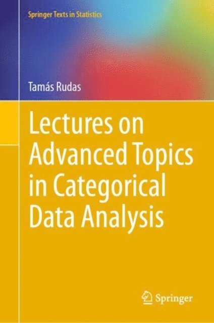 Tamas Rudas - Lectures on Advanced Topics in Categorical Data Analysis, E-bok