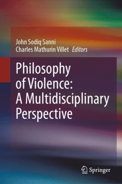Charles Mathurin Villet, John Sodiq Sanni - Philosophy of Violence: A Multidisciplinary Perspective, E-bok
