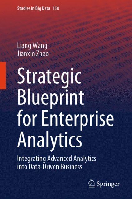 Jianxin Zhao, Liang Wang - Strategic Blueprint for Enterprise Analytics, E-bok
