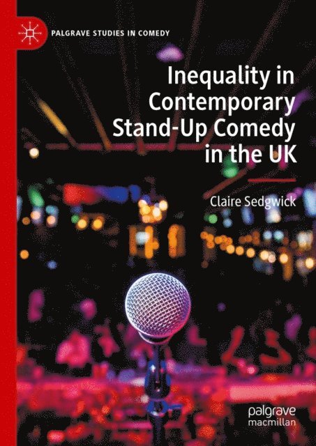 Claire Sedgwick - Inequality in Contemporary Stand-Up Comedy in the UK, E-bok