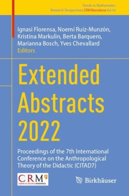 Yves Chevallard, Marianna Bosch, Berta Barquero, Kristina Markulin, Noemi Ruiz-Munzon, Ignasi Florensa - Extended Abstracts 2022, E-bok
