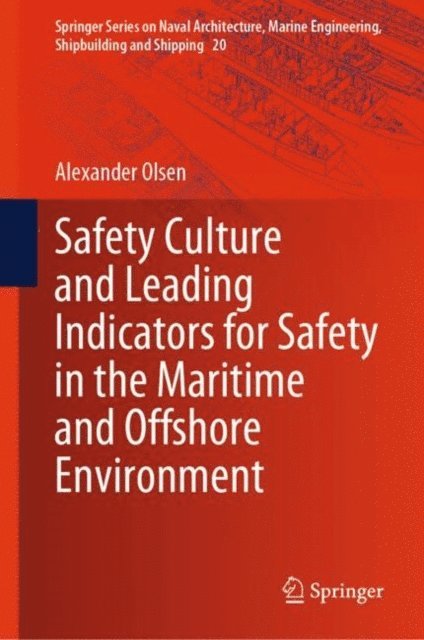Alexander Olsen - Safety Culture and Leading Indicators for Safety in the Maritime and Offshore Environment, E-bok