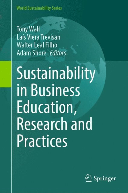 Adam Shore, Walter Leal Filho, Lais Viera Trevisan, Tony Wall - Sustainability in Business Education, Research and Practices, E-bok