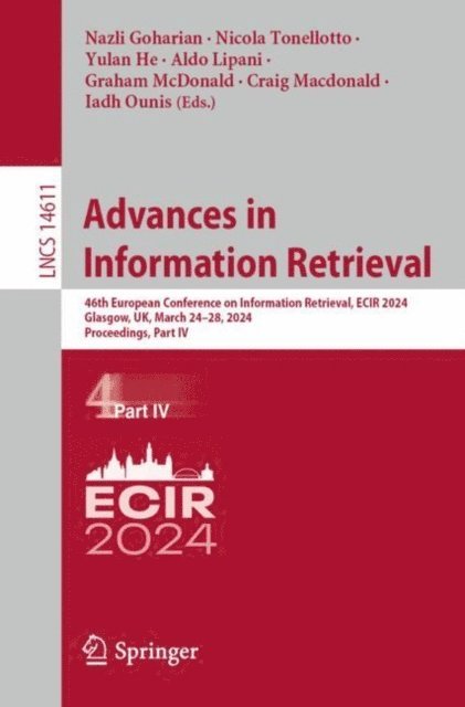 Iadh Ounis, Craig Macdonald, Graham McDonald, Aldo Lipani, Yulan He, Nicola Tonellotto, Nazli Goharian - Advances in Information Retrieval, E-bok