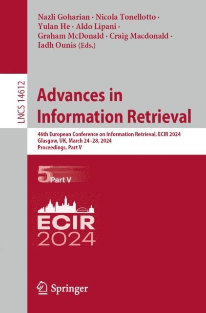 Iadh Ounis, Craig Macdonald, Graham McDonald, Aldo Lipani, Yulan He, Nicola Tonellotto, Nazli Goharian - Advances in Information Retrieval, E-bok