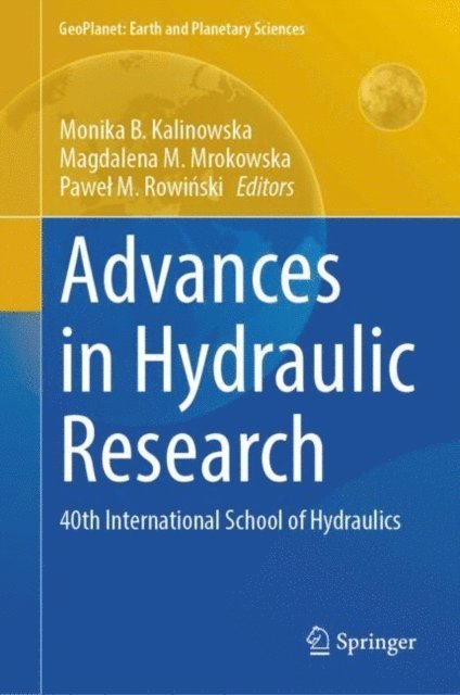 Pawel M. Rowinski, Magdalena M. Mrokowska, Monika B. Kalinowska - Advances in Hydraulic Research, E-bok