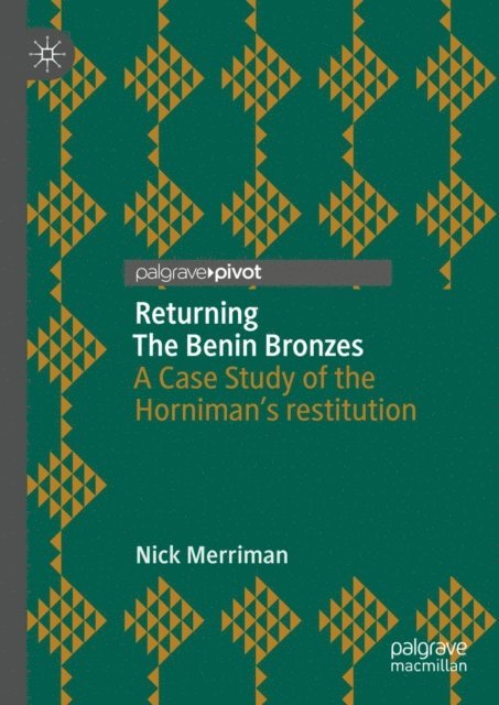 Nick Merriman - Returning The Benin Bronzes, E-bok